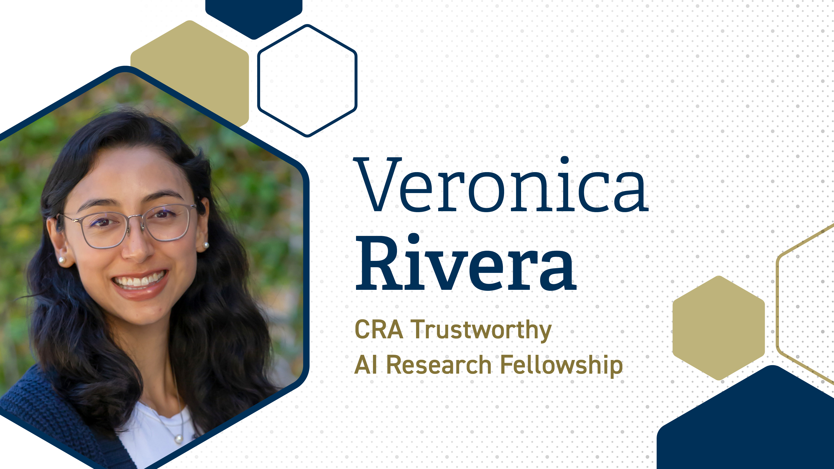 A graphic for Vernoica Rivera, CRA Trusterworthy AI Research Fellowship
