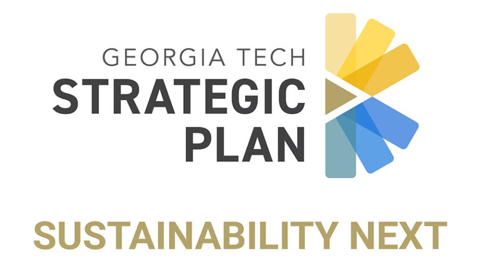 A logo with the words "Georgia Tech Strategic Plan" over "Sustainability Next" with an abstract half-flower with blue, yellow, and gold rectangular petals.