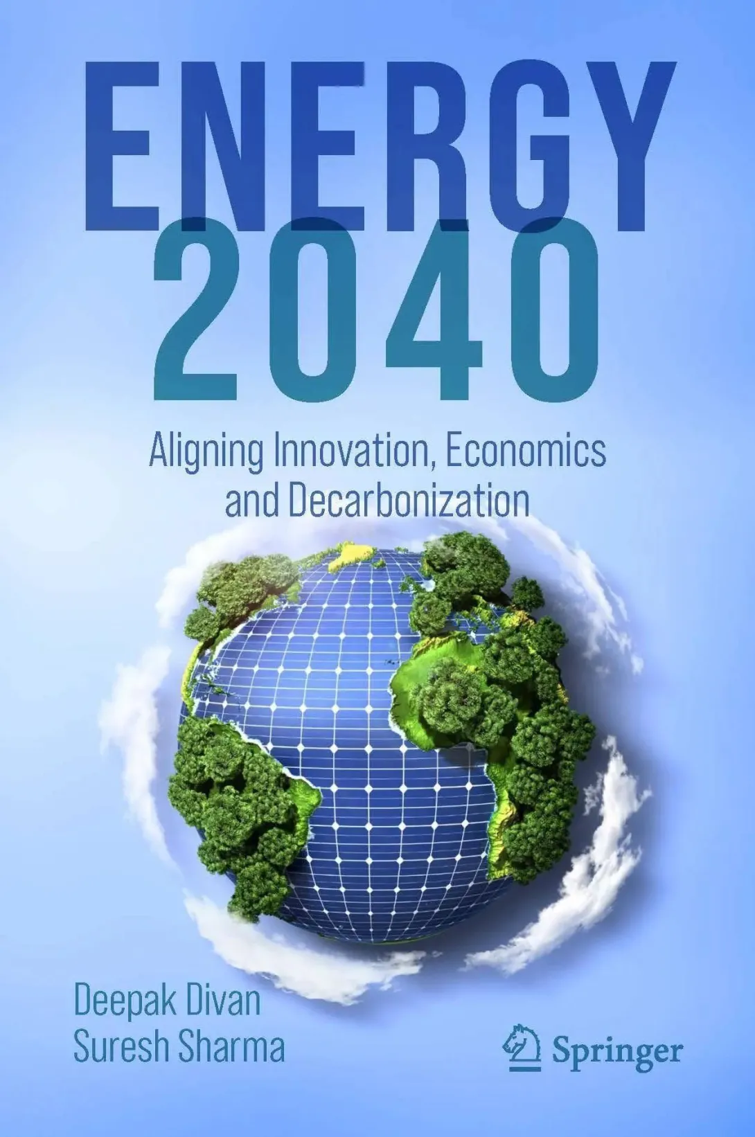 ENERGY 2040: Aligning Innovation, Economics and Decarbonization" was published by Springer in April 2024.